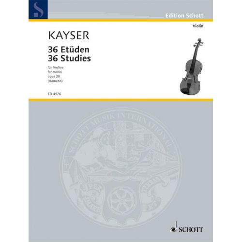 SCHOTT KAYSER HEINRICH ERNST - 36 STUDIES OP. 20 - VIOLIN