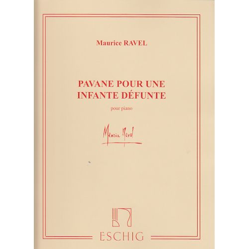 EDITION MAX ESCHIG Ravel Maurice - Pavane Pour Une Infante Defunte - Piano