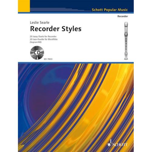SCHOTT SEARLE LESLIE - RECORDER STYLES + CD - SOPRANO- AND TREBLE RECORDER