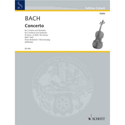SCHOTT BACH J.S. - CONCERTO D MINOR BWV 1043 - 2 VIOLINS AND PIANO