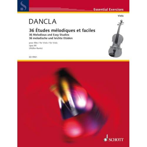 SCHOTT DANCLA CHARLES - 36 MELODIOUS AND EASY STUDIES OP. 84 - VIOLA