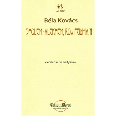 DAROK EDITION KOVACS BELA - SHOLEM-ALEKHEM, ROV FEIDMAN! - CLARINETTE & PIANO