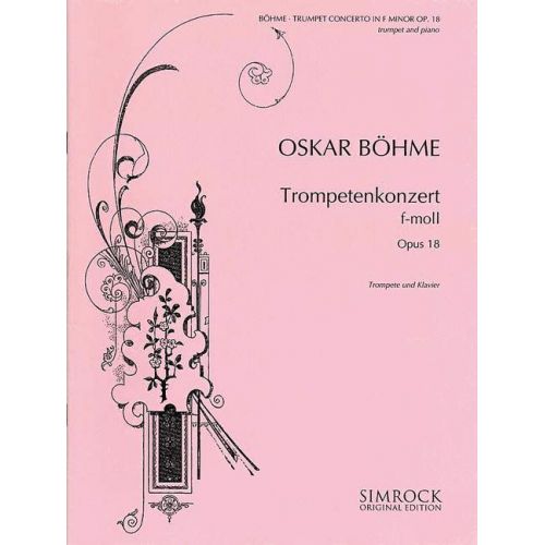 SIMROCK BOEHME OSKAR - TRUMPET CONCERTO IN F MINOR OP. 18 - TRUMPET AND ORCHESTRA