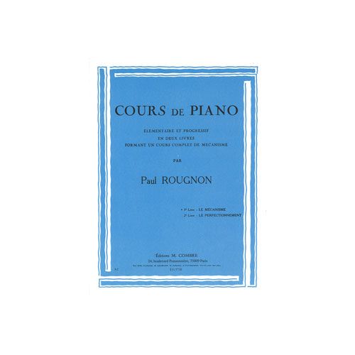 COMBRE ROUGNON PAUL - COURS DE PIANO LIVRE 1 LE MECANISME - PIANO