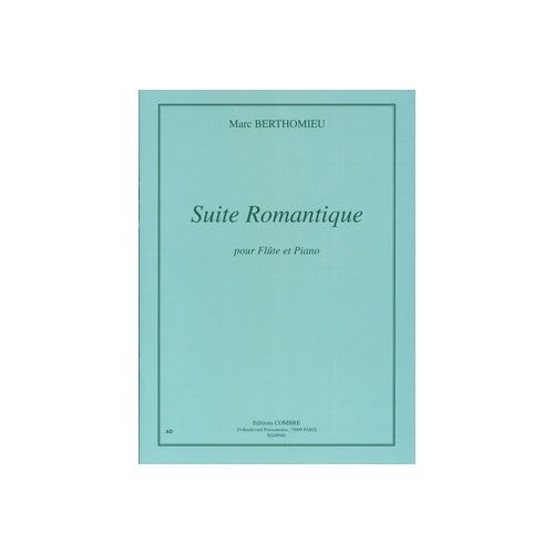 COMBRE BERTHOMIEU MARC - SUITE ROMANTIQUE - FLUTE ET PIANO (REDUCTION)