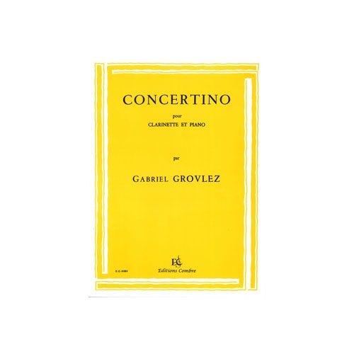 GROVLEZ GABRIEL - CONCERTINO - CLARINETTE ET PIANO