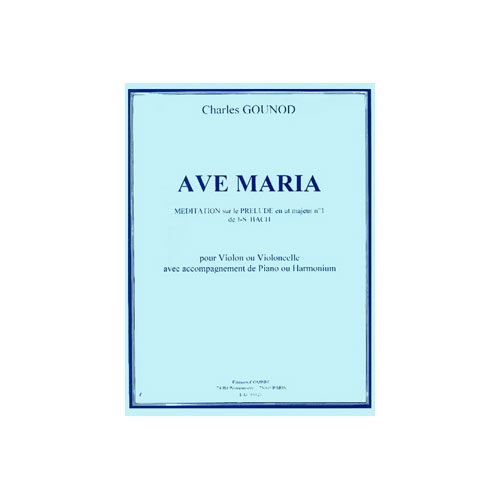 GOUNOD CHARLES - AVE MARIA - VIOLON OU VIOLONCELLE ET PIANO OU HARMONIUM