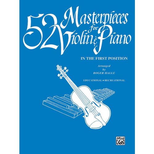 ALFRED PUBLISHING 52 MASTERPIECES FOR VIOLIN - VIOLIN AND PIANO