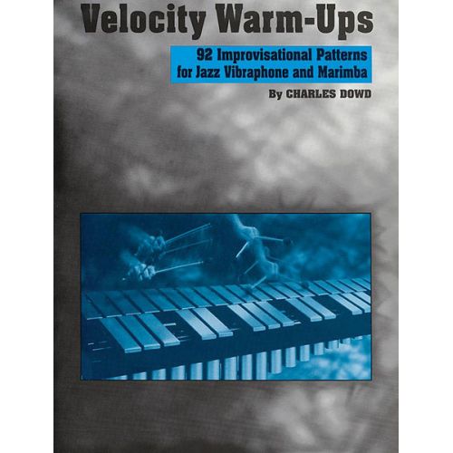 ALFRED PUBLISHING DOWD CHARLES - VELOCITY WARM-UPS FOR JAZZ VIBRAPHONE - MARIMBA