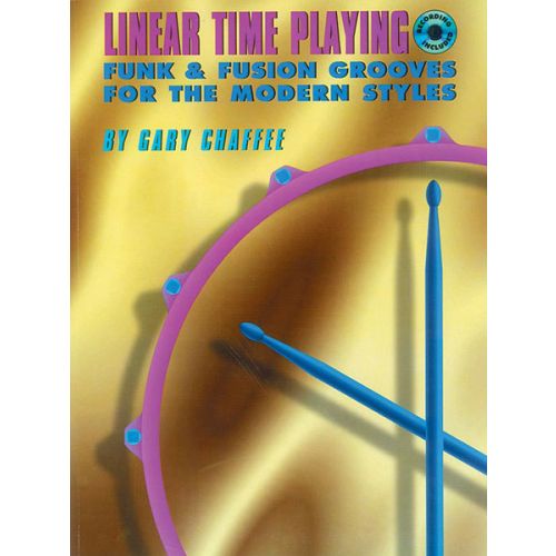 GARY CHAFFEE - LINEAR TIME PLAYING + CD - DRUMS & PERCUSSION