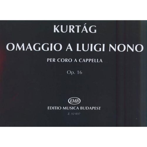 EMB (EDITIO MUSICA BUDAPEST) KURTAG - OMAGGIO A LUIGI NONO OP.16 - MIXED VOICES