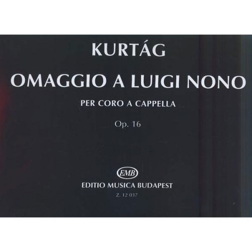 KURTAG - OMAGGIO A LUIGI NONO OP.16 - MIXED VOICES