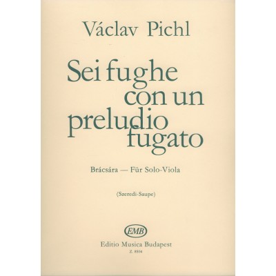 EMB (EDITIO MUSICA BUDAPEST) Pichl Vaclav - Sei Fughe Con Un Preludio Fugato - Alto Solo