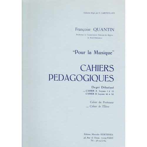 HORTENSIA QUANTIN FRANÇOISE - "POUR LA MUSIQUE" CAHIERS PEDAGOGIQUES VOL.A (ELEVE)