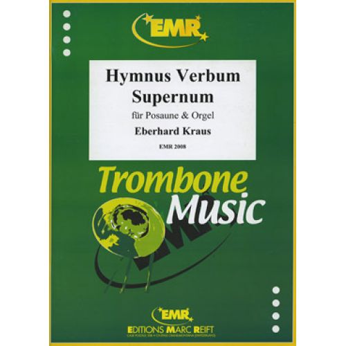 MARC REIFT KRAUS EBERHARD - HYMNUS "VERBUM SUPERNUM" - TROMBONE & ORGUE