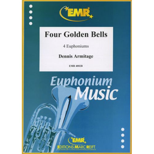 ARMITAGE DENNIS - FOUR GOLDEN BELLS - EUPHONIUM QUARTET