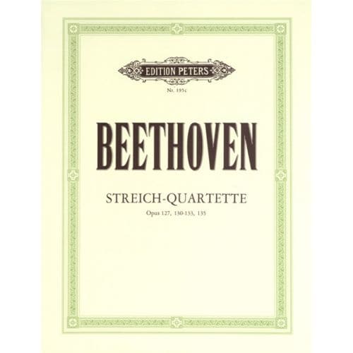 EDITION PETERS BEETHOVEN LUDWIG VAN - STRING QUARTETS.VOL.3 OP.127,130-133,135