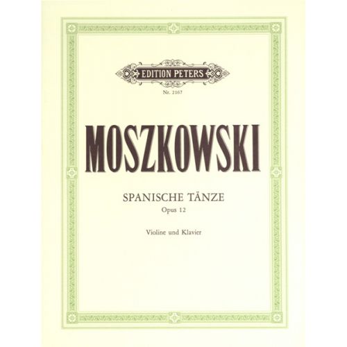 MOSZKOWSKI MORITZ - SPANISH DANCES OP.12 - VIOLIN AND PIANO