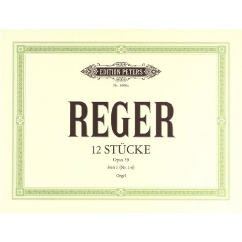 EDITION PETERS REGER MAX - 12 ORGAN PIECES, SET 1 OP.59 VOL.1 - ORGAN