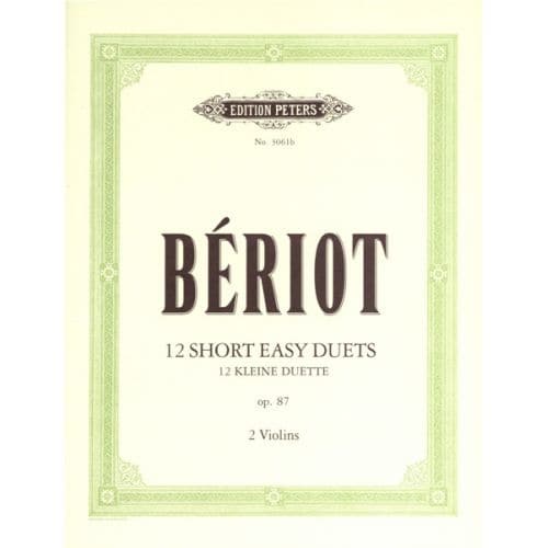 EDITION PETERS BERIOT CHARLES-AUGUST DE - 12 EASY SHORT DUETS OP.87 - VIOLIN DUETS