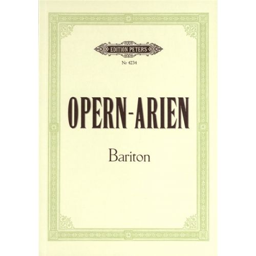 EDITION PETERS OPERA ARIAS FOR BARITONE - VOICE AND PIANO (PER 10 MINIMUM)