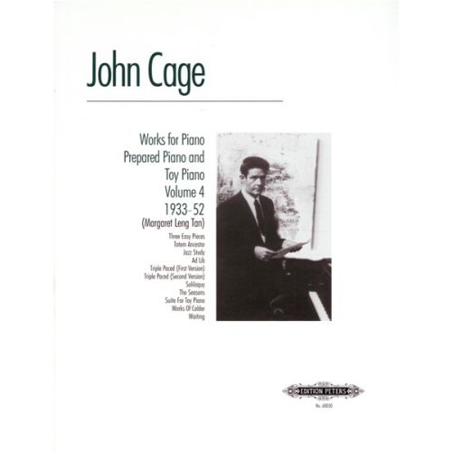 CAGE JOHN - WORKS FOR PIANO, PREPARED PIANO AND TOY PIANO, 1933-1952 - PIANO