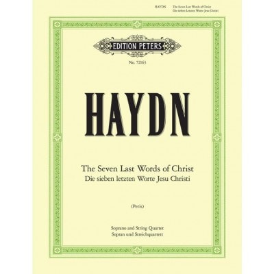 EDITION PETERS HAYDN J. - THE SEVEN LAST WOPRDS OF CHRIST - SOPRANO & QUATUOR A CORDES