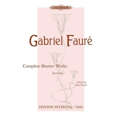 FAURE G. - COMPLETE SHORTER WORKS - VIOLONCELLE ET PIANO 