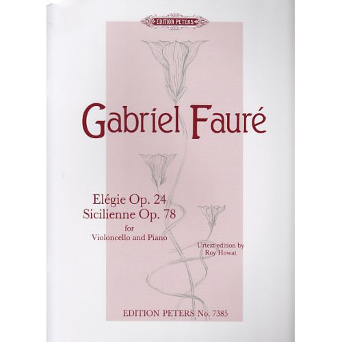 FAURE G. - ELEGIE OP. 24, SICILIENNE OP. 78 - VIOLONCELLE ET PIANO