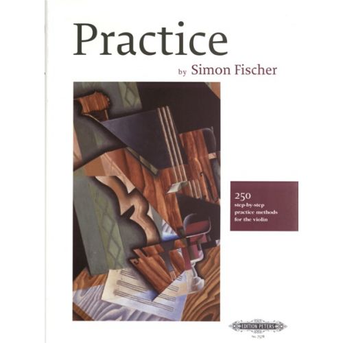 FISCHER SIMON - PRACTICE 250 STEP-BY-STEP PRACTICE METHODS FOR THE VIOLIN - VIOLIN