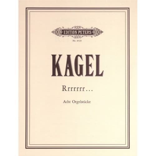 KAGEL MAURICIO - RRRRRR... : 8 STÃƒÅ“CKE FÃƒÅ“R ORGEL - ORGAN