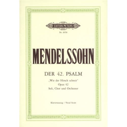 MENDELSSOHN FELIX - PSALM 42 OP.42 WIE DER HIRSCH SCHREIT - SOLI, MIXED CHOIR AND ORCHESTRA (PAR 10 