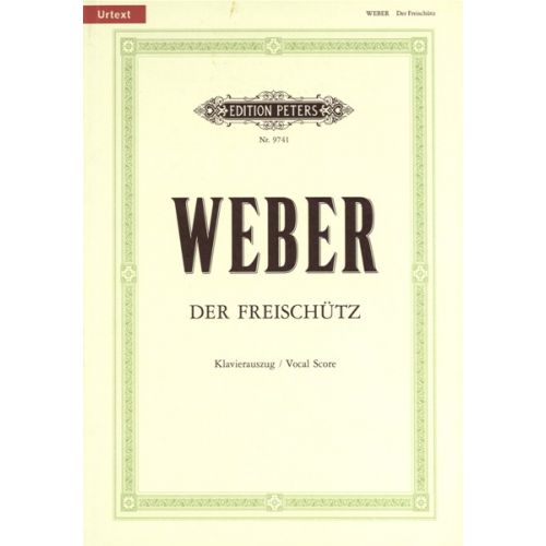 EDITION PETERS WEBER CARL MARIA VON - DER FREISCHÜTZ - VOICE AND PIANO (PER 10 MINIMUM)