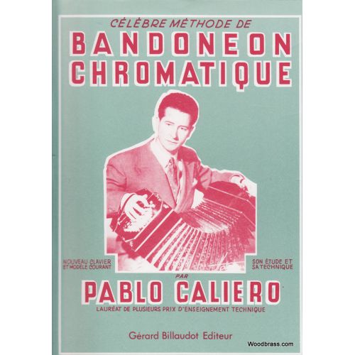 BILLAUDOT CALIERO P. - CELEBRE METHODE DE BANDONEON CHROMATIQUE