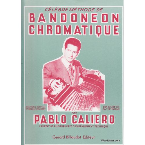 BILLAUDOT CALIERO P. - CELEBRE METHODE DE BANDONEON CHROMATIQUE 