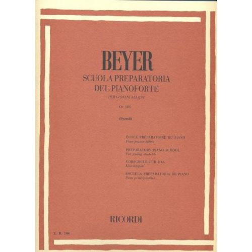 RICORDI BEYER F. - SCUOLA PREPARATORIA DEL PIANOFORTE OP. 101 - PIANO