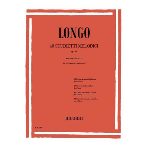LONGO A. - 40 STUDIETTI MELODICI PER PICCOLE MANI SENZA OTTAVE OP.43 - PIANO