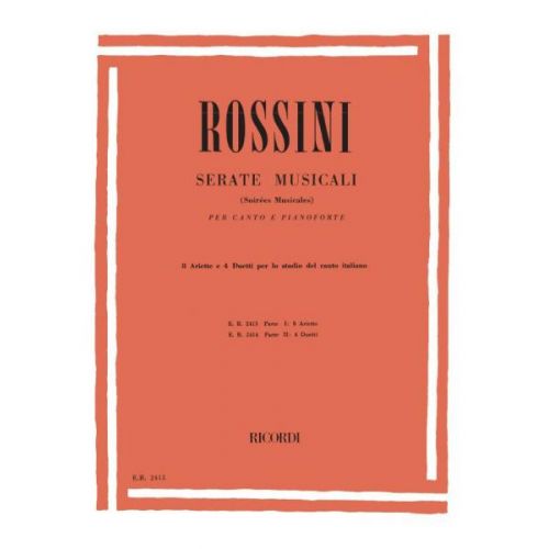 ROSSINI G. - SERATE MUSICALI. PARTE I: 8 ARIETTE - CHANT ET PIANO
