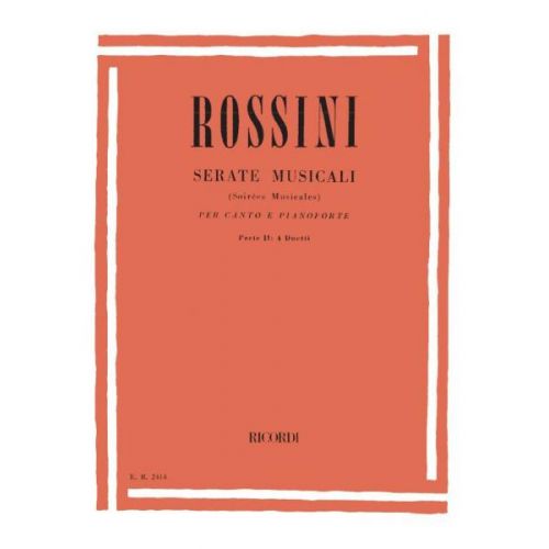 ROSSINI G. - SERATE MUSICALI. PARTE II: 4 DUETTI - CHANT ET PIANO
