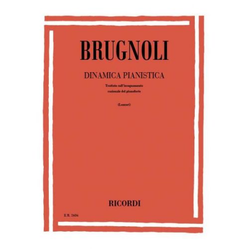 BRUGNOLI A. - DINAMICA PIANISTICA - TRATTATO SULL'INSEGNAMENTO RAZIONALE - PIANO