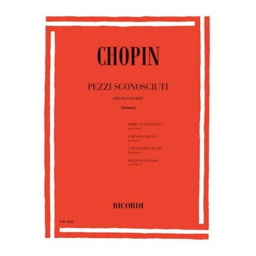 CHOPIN F. - PEZZI SCONOSCIUTI PER PIANOFORTE - PIANO