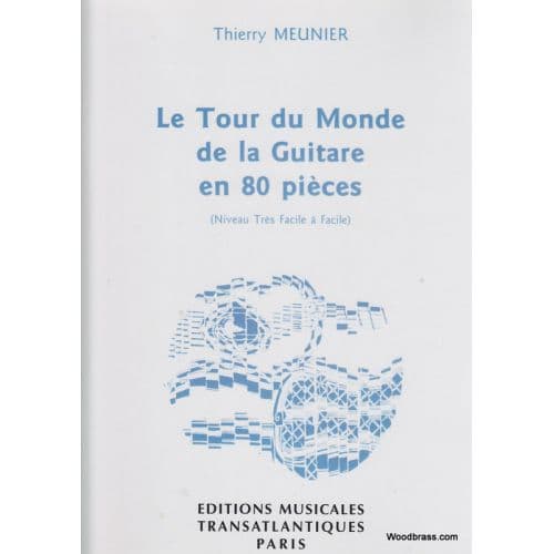 MEUNIER THIERRY - LE TOUR DU MONDE DE LA GUITARE EN 80 PIECES