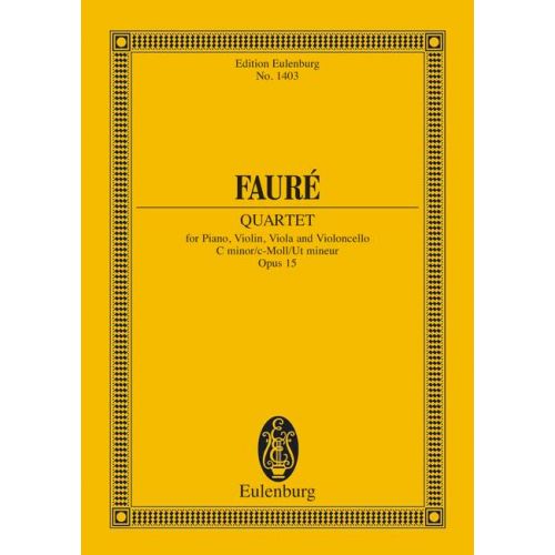 EULENBURG FAURE GABRIEL - PIANO QUARTET NO. 1 OP. 15 - PIANO QUARTET