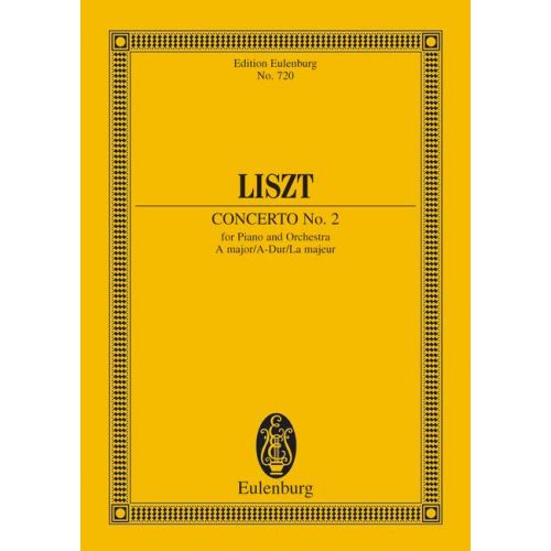 EULENBURG LISZT FRANZ - CONCERTO NO. 2 A MAJOR - PIANO AND ORCHESTRA
