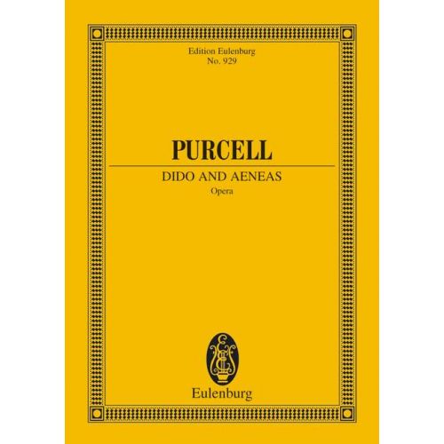 EULENBURG PURCELL HENRY - DIDO AND AENEAS - SOLOISTS, CHOIR AND ORCHESTRA