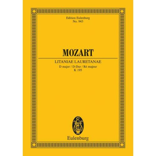 EULENBURG MOZART W.A. - LITANIAE LAURETANAE KV 195 - 4 SOLOISTS, CHOIR AND ORCHESTRA