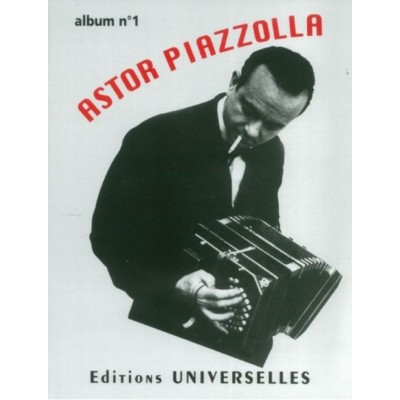 UNIVERSELLES ASTOR PIAZZOLLA - ALBUM N°1 - ACCORDEON