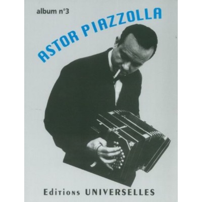 UNIVERSELLES ASTOR PIAZZOLLA - ALBUM N°3 - ACCORDION