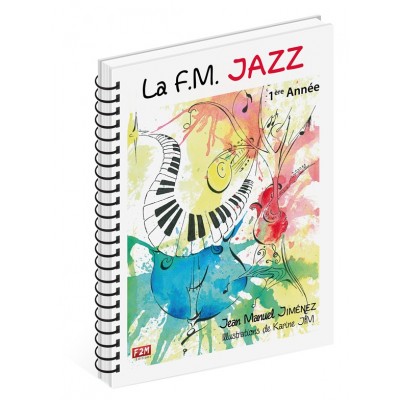 F2M EDITIONS JIMENEZ JEAN-MANUEL - LA F.M. JAZZ 1ere ANNEE