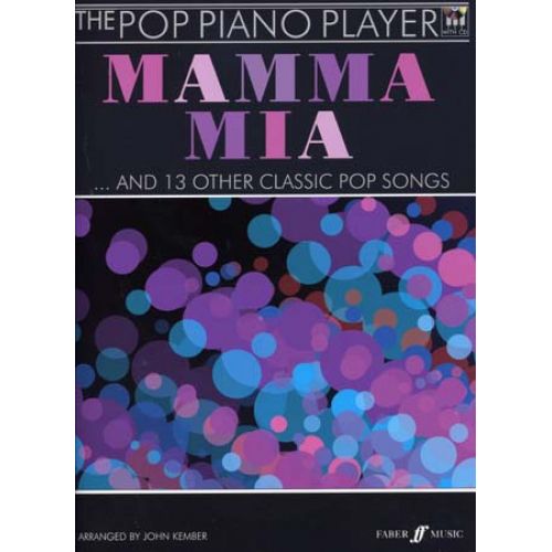 FABER MUSIC POP PIANO PLAYER : MAMMA MIA & 13 OTHER CLASSIC POP SONGS + CD - PIANO